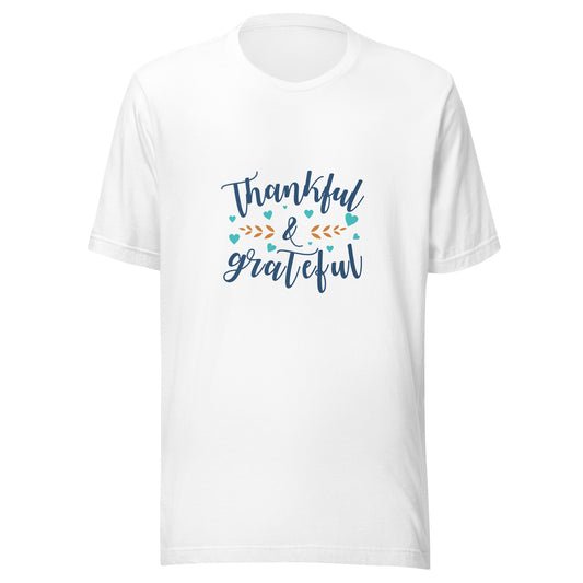 Thankful & Grateful Unisex t-shirt